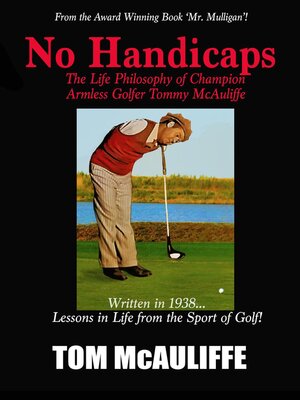 cover image of No Handicaps--The Life Philosophy of Champion Armless Golfer Tommy McAuliffe